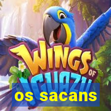 os sacans